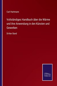 Vollständiges Handbuch über die Wärme und ihre Anwendung in den Künsten und Gewerben