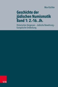 Geschichte der judischen Numismatik - Band 1: 2.–16. Jh.