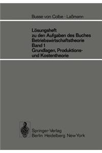 Lösungsheft zu den Aufgaben des Buches Betriebswirtschaftstheorie Band 1, Grundlagen-, Produktions- und Kostentheorie