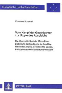 Vom Kampf Der Geschlechter Zur Utopie Des Ausgleichs