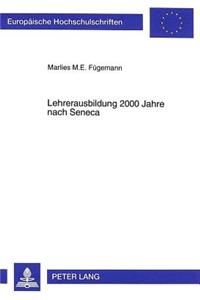Lehrerausbildung 2000 Jahre Nach Seneca