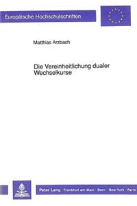 Die Vereinheitlichung dualer Wechselkurse