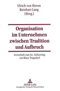 Organisation Im Unternehmen Zwischen Tradition Und Aufbruch