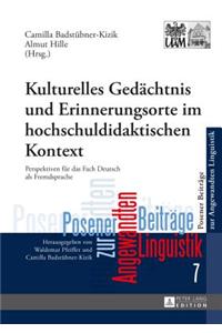 Kulturelles Gedaechtnis und Erinnerungsorte im hochschuldidaktischen Kontext