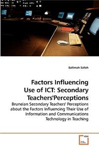 Factors Influencing Use of ICT