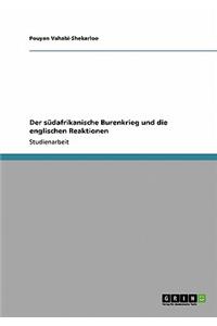 südafrikanische Burenkrieg und die englischen Reaktionen