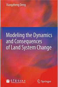 Modeling the Dynamics and Consequences of Land System Change