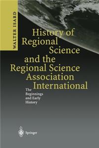 History of Regional Science and the Regional Science Association International