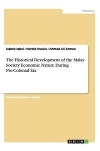 Historical Development of the Malay Society Economic Nature During Pre-Colonial Era