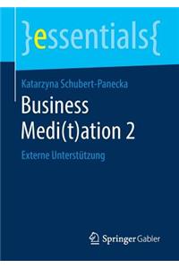 Business Medi(t)Ation 2: Externe Unterstützung