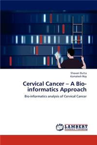 Cervical Cancer - A Bio-Informatics Approach