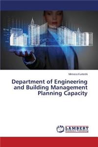 Department of Engineering and Building Management Planning Capacity