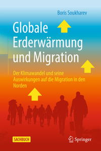 Globale Erderwärmung Und Migration: Der Klimawandel Und Seine Auswirkungen Auf Die Migration in Den Norden