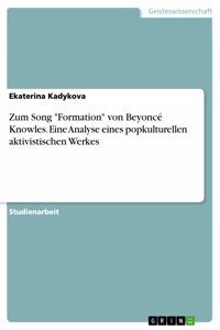 Zum Song "Formation" von Beyoncé Knowles. Eine Analyse eines popkulturellen aktivistischen Werkes