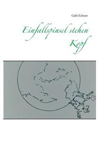 Einfallspinsel stehen Kopf