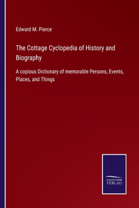 The Cottage Cyclopedia of History and Biography