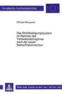 Das Streitbeilegungssystem im Rahmen des Tiefseebodenregimes nach der neuen Seerechtskonvention