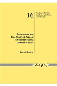 Decoherence and Time-Resolved Readout in Superconducting Quantum Circuits (Dekoharenz Und Zeitaufgelosste Quantenmessung in Supraleitenden Schaltkreisen)