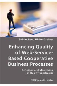 Enhancing Quality of Web-Service-Based Cooperative Business Processes- Definition and Monitoring of Quality Constraints