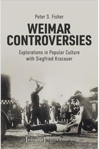 Weimar Controversies – Explorations in Popular Culture with Siegfried Kracauer