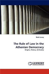 The Rule of Law in the Athenian Democracy