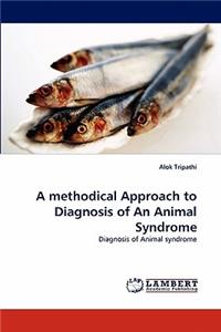 A Methodical Approach to Diagnosis of an Animal Syndrome