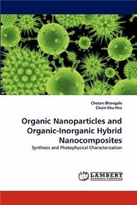 Organic Nanoparticles and Organic-Inorganic Hybrid Nanocomposites