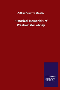 Historical Memorials of Westminster Abbey