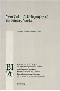 Yvan Goll - A Bibliography of the Primary Works