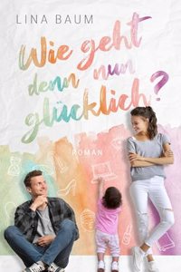 Wie geht denn nun glucklich?
