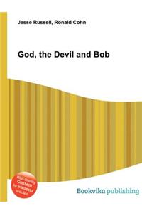 God, the Devil and Bob