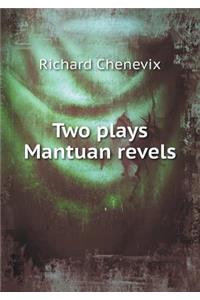 Two plays Mantuan revels