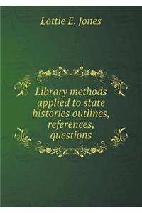 Library methods applied to state histories outlines, references, questions