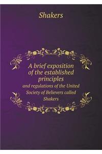 A Brief Exposition of the Established Principles and Regulations of the United Society of Believers Called Shakers