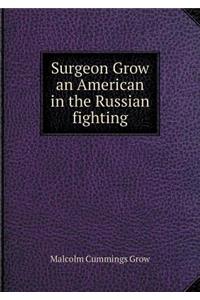 Surgeon Grow an American in the Russian Fighting