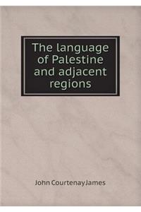 The language of Palestine and adjacent regions
