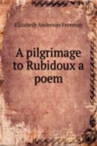 pilgrimage to Rubidoux a poem
