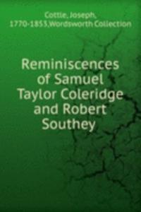 Reminiscences of Samuel Taylor Coleridge and Robert Southey