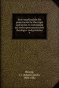 Real-encyklopadie fur protestantische theologie und kirche. In verbindung mit vielen protestantischen theologen und gelehrten