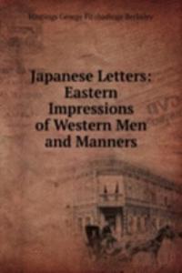 Japanese Letters: Eastern Impressions of Western Men and Manners