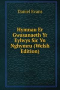 Hymnau Er Gwasanaeth Yr Eylwys Sic Yn Nghymru (Welsh Edition)