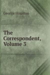Correspondent, Volume 3