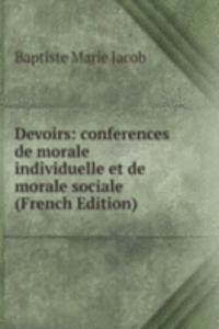 Devoirs: conferences de morale individuelle et de morale sociale (French Edition)