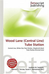 Wood Lane (Central Line) Tube Station