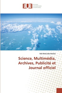 Science, Multimédia, Archives, Publicité et Journal officiel