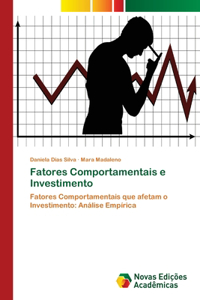 Fatores Comportamentais e Investimento