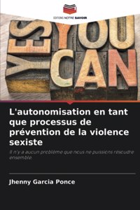L'autonomisation en tant que processus de prévention de la violence sexiste