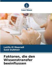 Faktoren, die den Wissenstransfer beeinflussen