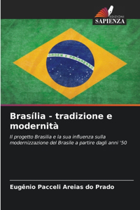 Brasília - tradizione e modernità