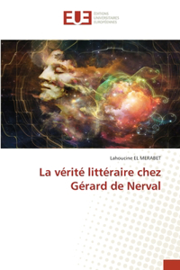 vérité littéraire chez Gérard de Nerval